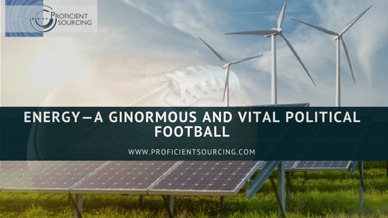 Energy—A Ginormous and Vital Political Football. (3)